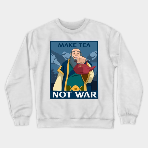 Iroh "Make Tea Not War" Crewneck Sweatshirt by OnlyHumor